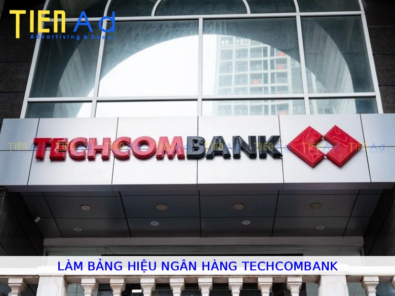 Làm bảng hiệu ngân hàng Techcombank