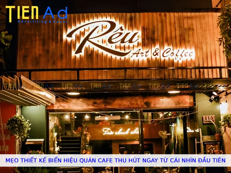 Mẹo thiết kế biển hiệu quán cafe thu hút ngay từ cái nhìn đầu tiên