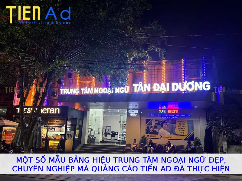 Một số mẫu bảng hiệu trung tâm ngoại ngữ đẹp chuyên nghiệp mà Quảng Cáo Tiến AD đã thực hiện