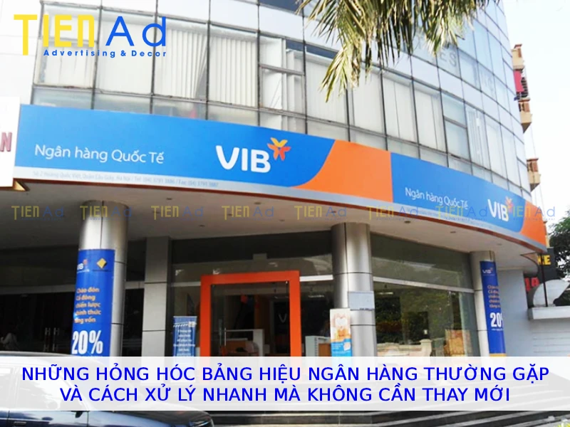 Những hỏng hóc bảng hiệu ngân hàng thường gặp và cách xử lý nhanh mà không thay mới