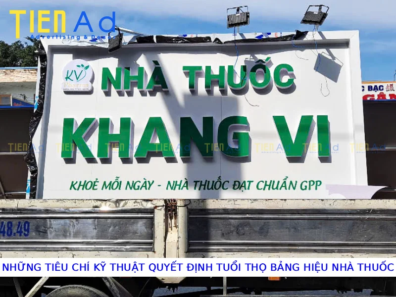 Những tiêu chí kỹ thuật quyết định tuổi thọ bảng hiệu nhà thuốc