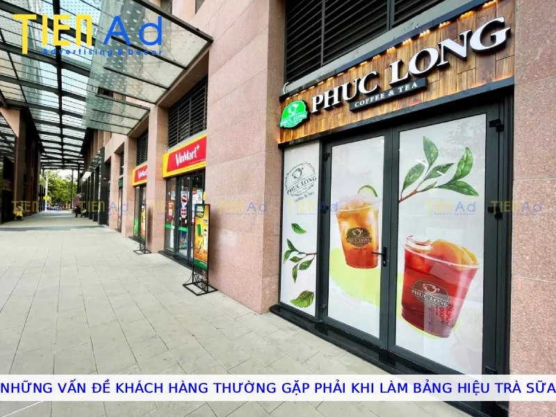Những vấn đề khách hàng thường gặp phải khi làm bảng hiệu trà sữa