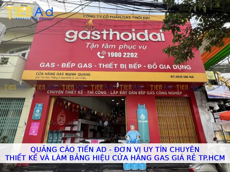 Quảng Cáo Tiến AD Đơn vị uy tín chuyên thiết kế và làm bảng hiệu cửa hàng gas giá rẻ TPHCM