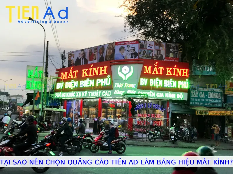 Tại sao nên chọn Quảng Cáo Tiến AD làm bảng hiệu mắt kính