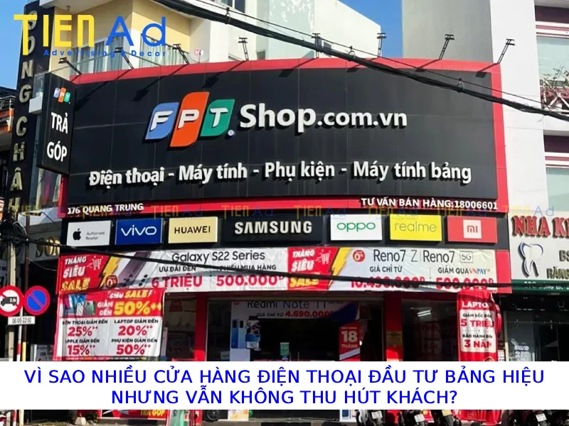 Vì sao nhiều cửa hàng điện thoại đầu tư bảng hiệu nhưng vẫn không thu hút khách